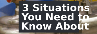 3 Situations You Need to Know About